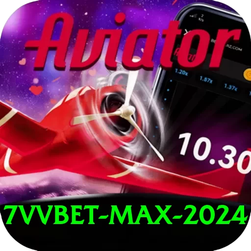 7VVBet Max 2024 - 2